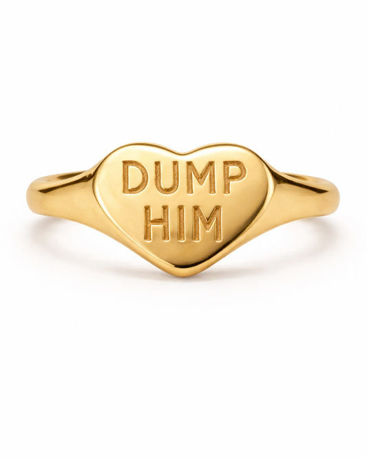 DUMP HIM Ring